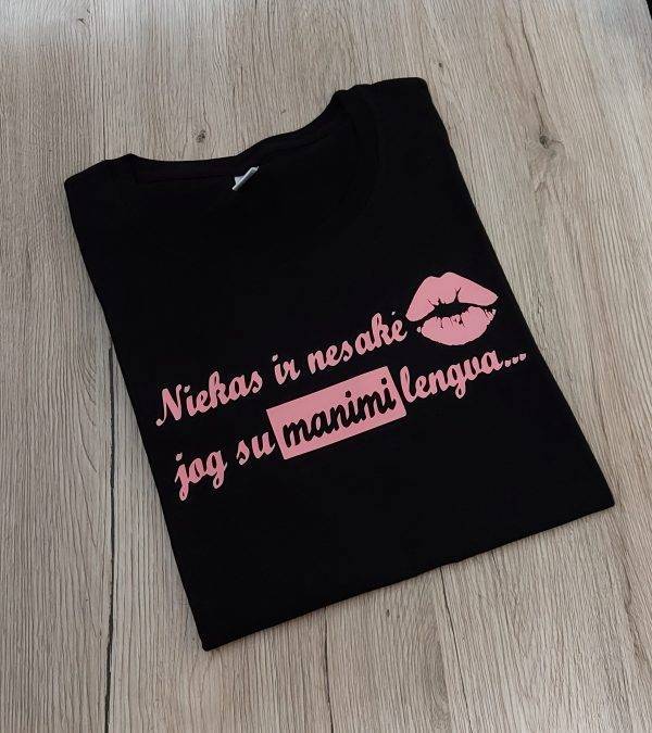 Marškinėliai: Niekas nesakė, jog su manimi bus lengva 