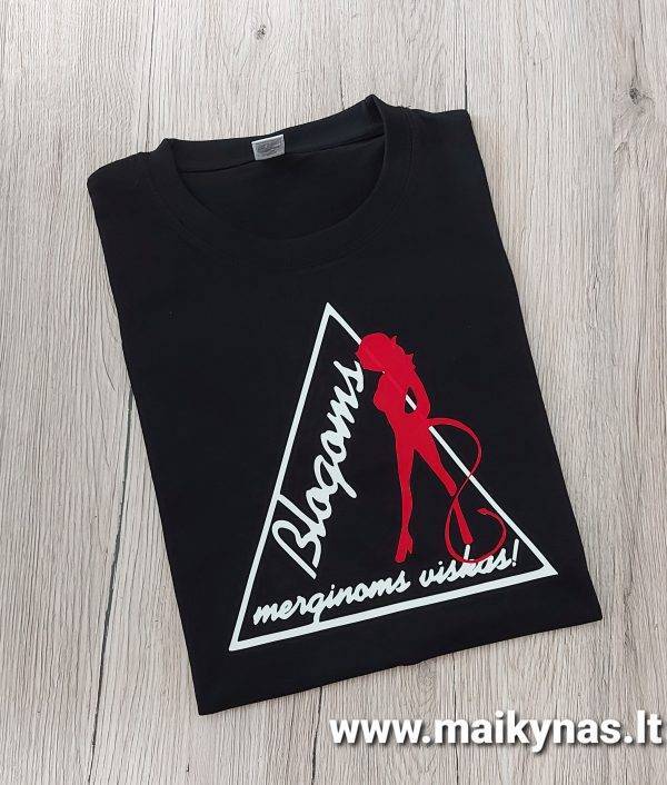 Marškinėliai: Blogoms meginoms viskas
