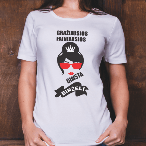Marškinėliai: Gražiausios ir fainiausios gimsta