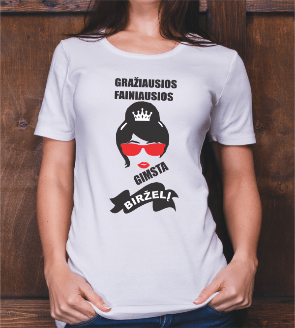 Marškinėliai: Gražiausios ir fainiausios gimsta