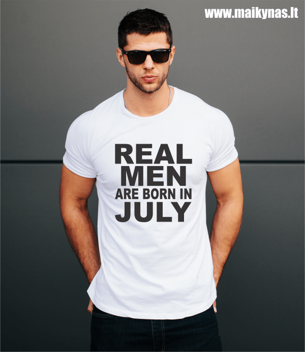 Marškinėliai: Real men are born in July