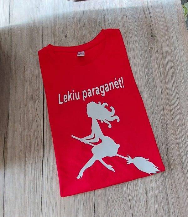 Marškinėliai: Lekiu paraganėti