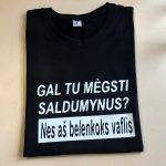 Gal tu mėgsti saldumynus, nes aš belenkoks vaflis marškinėliai