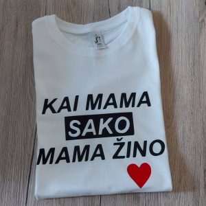 Marškinėliai: Kai mama sako mama žino