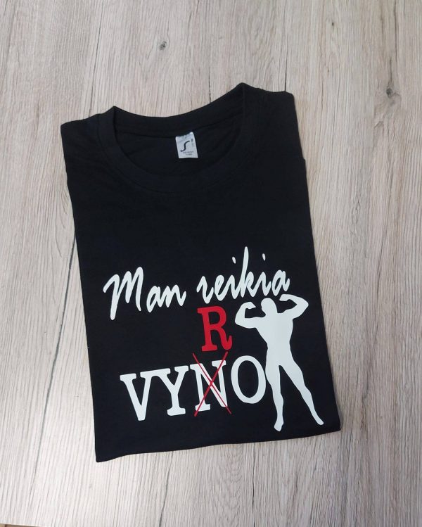 Marškinėliai: Man reikia vyro-vyno