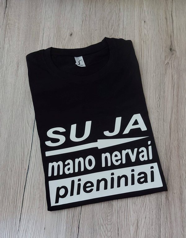 Marškinėliai: Su ja mano nervai plieniniai