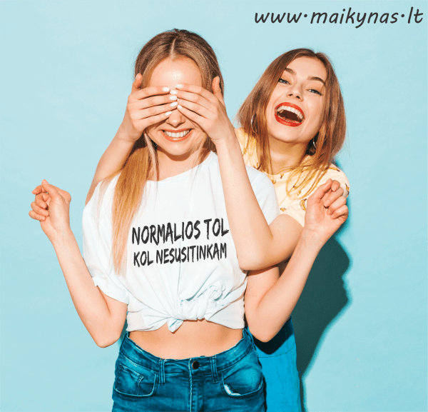 normalios kol nesusitinkam Marškinėliai: Normalios tol kol nesusitinkam