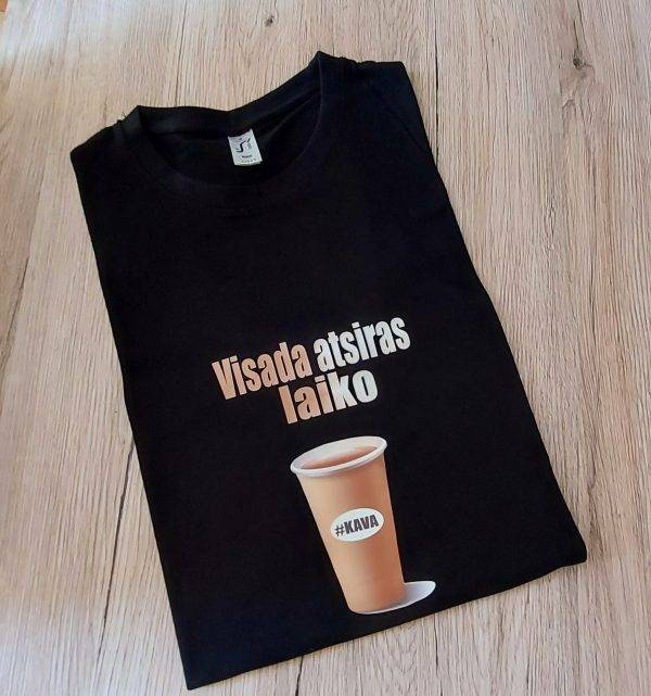 Marškinėliai: Visada atsiras laiko kavai 