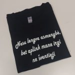 Marškinėliai: Nesu lengva asmenybė, bet aplink mane ir ne šventieji