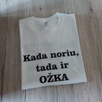 Marškinėliai: Kada noriu tada ir ožka