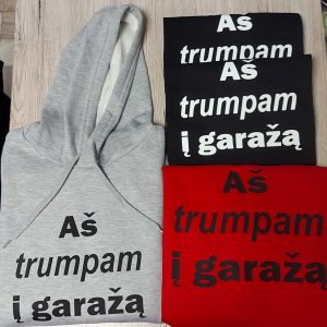 Džemperis: Aš trumpam į garažą