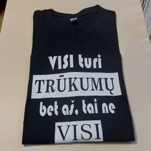 Marškinėliai: Visi turi trūkumų , bet aš ne visi  