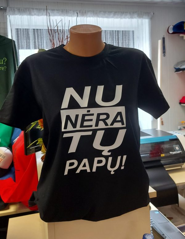 Marškinėliai: Nu nėra tų papų