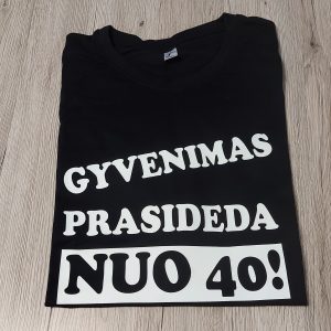 Gyvenimas prasideda nuo 40 marškinėliai