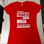 Marškinėliai: Lengvai trenkta ir žiauriai miela 