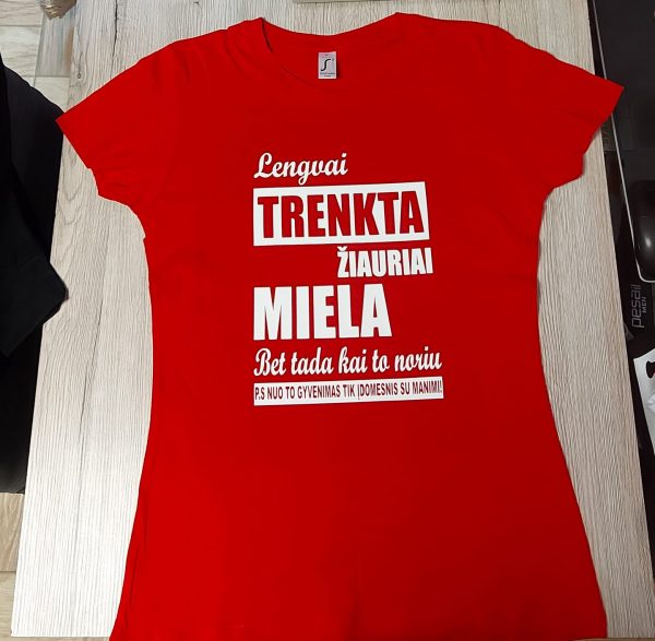 Marškinėliai: Lengvai trenkta ir žiauriai miela 