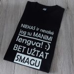 Marškinėliai: Niekas ir nesakė, jog su manimi lengva