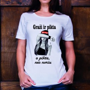 Marškinėliai: Graži ir pikta, o pikta, nes noriu