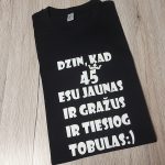 Marškinėliai: Esu jaunas ir gražus ir tiesiog tobulas 