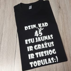 Marškinėliai: Esu jaunas ir gražus ir tiesiog tobulas 