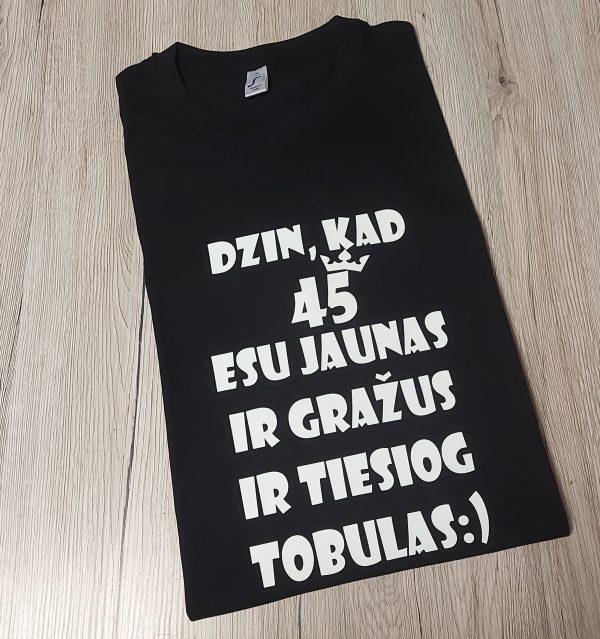 Marškinėliai: Esu jaunas ir gražus ir tiesiog tobulas 