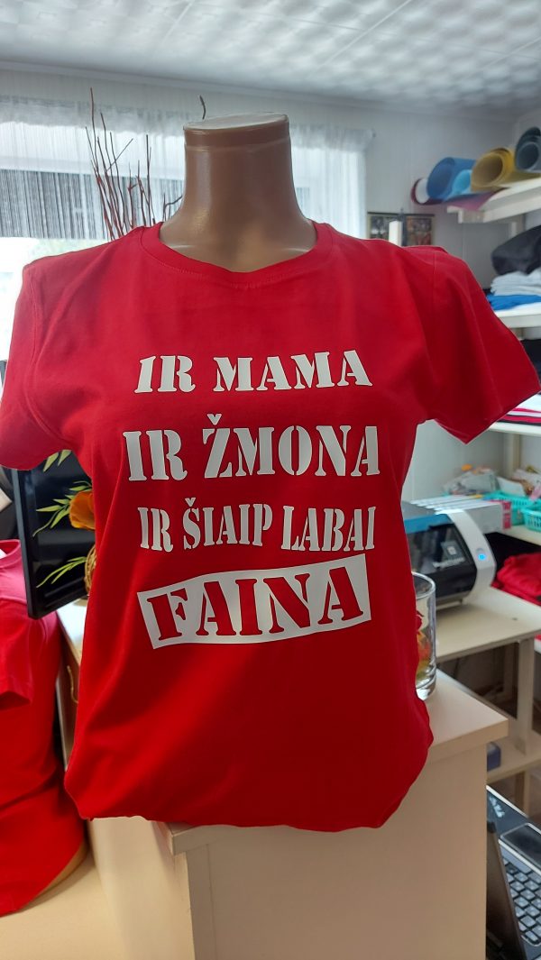 Marškinėliai: Ir mama ir žmona ir šiaip labai faina