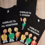 Marškinėliai: Normalios tol kol nesustinkam trys draugės 