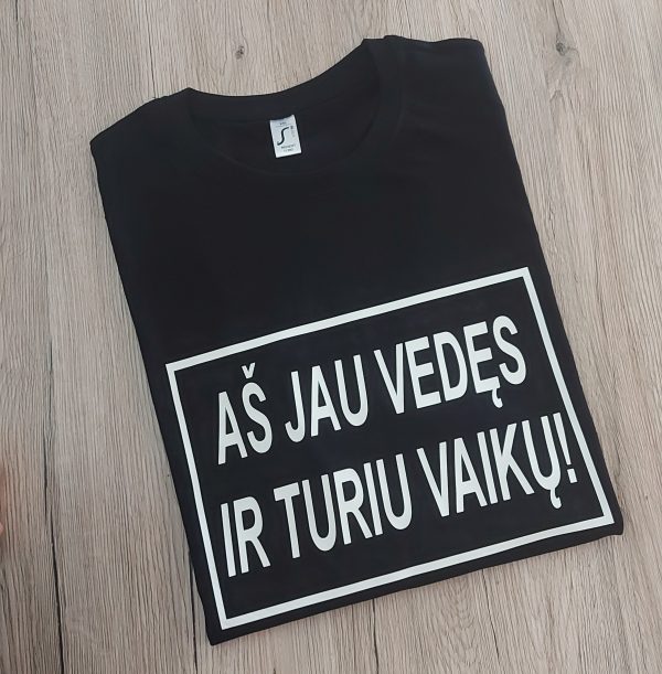 Marškinėliai: Vedęs ir turi vaikų 