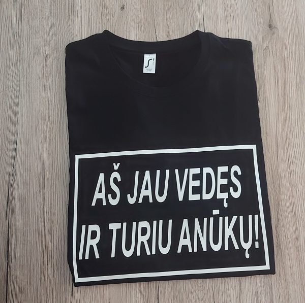 Marškinėliai: Vedęs ir turi anūkų 