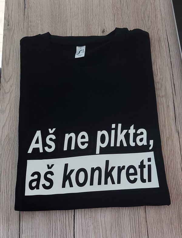 Marškinėliai: Aš ne pikta aš konkreti 