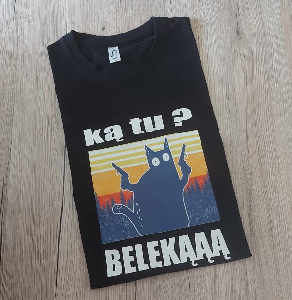 Marškinėliai: Ką tu? belekąąą