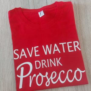 Marškinėliai: Save water drink prosecco