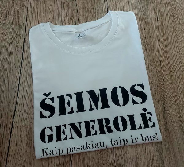 Marškinėliai: Šeimos generolė kaip pasakiau taip ir bus