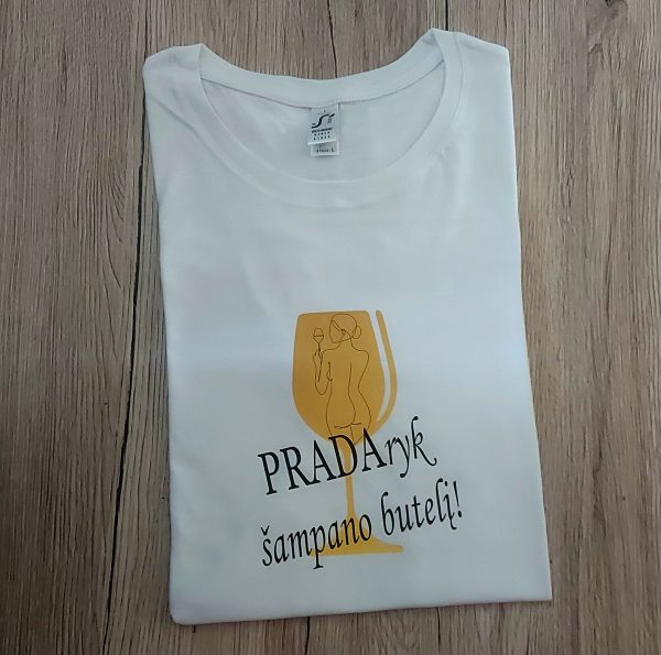 Marškinėliai: Pradaryk šampano butelį Marškinėliai: Pradaryk šampano butelį