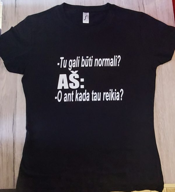 Marškinėliai: Tu gali būti normali