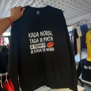 Džemperis: Kada noriu tada ir pikta ir trenkta ir kokia tik noriu