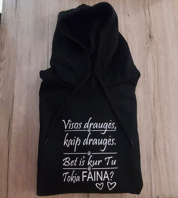 Džemperis: Visos draugės kaip draugės bet iš kur tu tokia faina