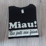 Marškinėliai: Miau, nes pati sau faina 