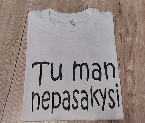 Marškinėliai: Tu man nepasakysi 