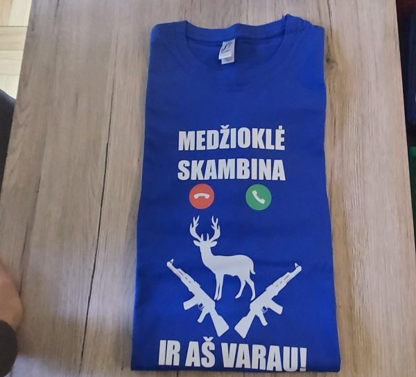 Marškinėliai: Medžioklė skambina ir aš varau 