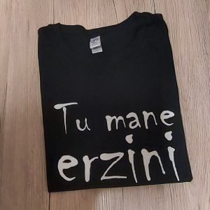 Marškinėliai: Tu mane erzini