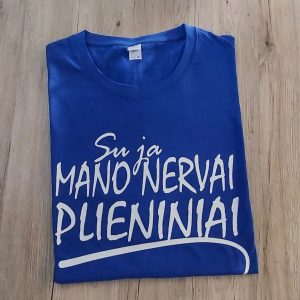 Marškinėliai: Su ja mano nervai plieniniai 