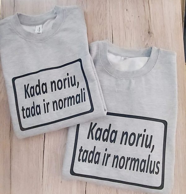 Džemperis: Kada noriu tada ir normali/kada noriu tada ir normalus Džemperis: Kada noriu tada ir normali/kada noriu tada ir normalus