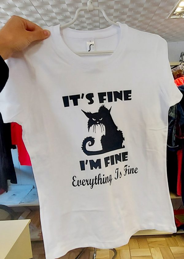 Marškinėliai: It’s fine I’m fine everything is fine 