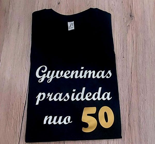 Marškinėliai: Gyvenimas prasideda nuo 50  