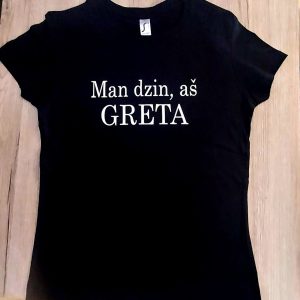 Marškinėliai: Man dzin aš Greta (bet koks vardas) 