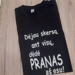 Dėjau skersą ant visų dėdė Pranas (bet koks vardas) eš esu marškinėliai