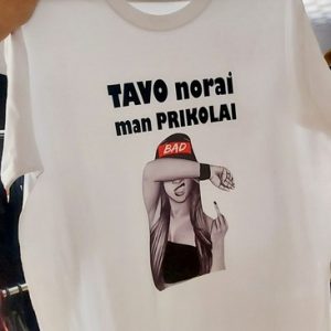 Marškinėliai: Tavo norai man prikolai 