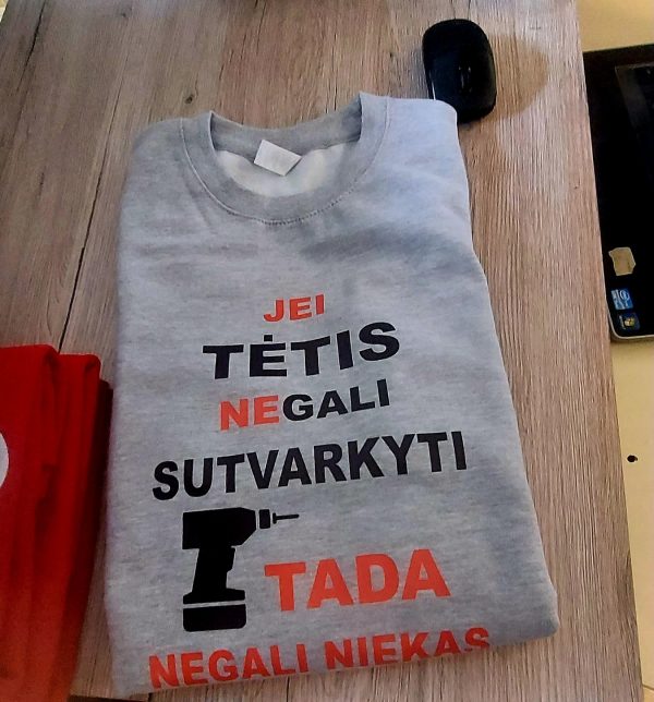 Džemperis: Jei tėtis negali sutvarkyti tada negali niekas 