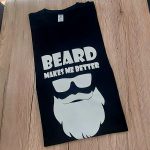 Marškinėliai: Beard make me better 